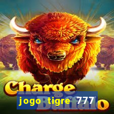 jogo tigre 777 como jogar